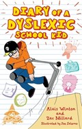 Diary of a Dyslexic School Kid | Alais Winton ; Zac Millard | 