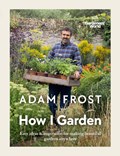 Gardener’s World: How I Garden | Adam Frost | 