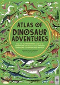 Atlas of Dinosaur Adventures | Emily Hawkins | 