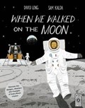 When We Walked on the Moon | David Long | 