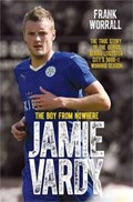 Jamie Vardy, The Boy From Nowhere | Frank Worrall | 