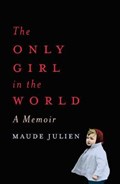Only girl in the world | Maude Julien ; Adriana Hunter | 