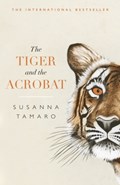The Tiger and the Acrobat | Susanna Tamaro | 
