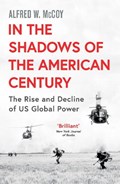 In the Shadows of the American Century | Alfred W. McCoy | 
