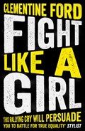 Fight Like A Girl | Clementine Ford | 