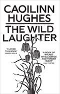 The Wild Laughter | Caoilinn Hughes | 