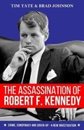 The Assassination of Robert F. Kennedy | Tim Tate | 