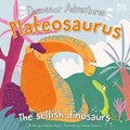 Dinosaur Adventures: Plateosaurus - The selfish dinosaurs | Catherine Veitch | 