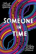 Someone in Time | Nina Allan ; Zen Cho ; Rowan Coleman ; Jeffrey Ford ; Sarah Gailey ; Theodora Goss ; Elizabeth Hand ; Alix E. Harrow ; Ellen Klages | 