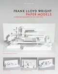Frank Lloyd Wright Paper Models | Marc Hagan-Guirey | 