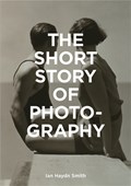 The Short Story of Photography | Ian Haydn Smith | 