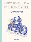 How to Build a Motorcycle | Gary Inman | 
