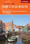 The Elbe Cycle Route - Elbe fietsroute | WELLS, Mike | 