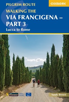 Walking the Via Francigena pilgrim route - Part 3 : Lucca to Rome - wandelgids Via Francigena