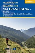 Walking the Via Francigena pilgrim route - Part 2 : Lausanne and the Great St Bernard Pass to Lucca - wandelgids | BROWN, The Reverend Sandy | 