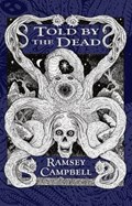 Told by the Dead | Ramsey Campbell | 