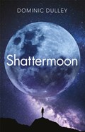 Shattermoon | Dominic Dulley | 