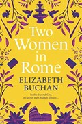 Two Women in Rome | Elizabeth Buchan | 