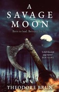A Savage Moon | Theodore Brun | 
