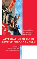 Alternative Media in Contemporary Turkey | MURAT AKSER ; VICTORIA,  lecturer in cinematic arts at Ulster University McCollum | 