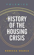 History of the Housing Crisis | Rebecca Searle | 