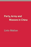Party, Army and Masses in China | Livio Maitan | 
