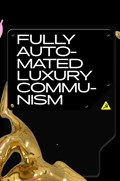 Fully Automated Luxury Communism | Aaron Bastani | 