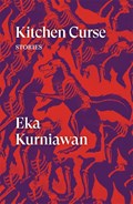 Kitchen Curse | Eka Kurniawan | 