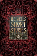 H.G. Wells Short Stories | Flame Tree Studio | 