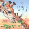 A Moment Like This: A Story of Love Between Parent and Child | Ronne Randall | 