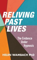 Reliving Past Lives | Helen Wambach | 