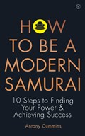 How to be a Modern Samurai | Macummins Antony | 