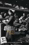 Caryl Phillips: Plays One | Caryl Phillips | 