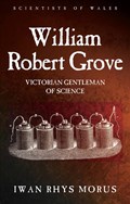 William Robert Grove | Iwan Rhys Morus | 