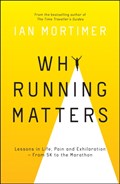 Why Running Matters | Ian Mortimer | 