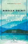 A Field Guide To Getting Lost | Rebecca Solnit | 