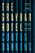 The Graybar Hotel | Curtis Dawkins | 