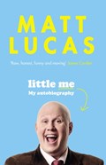Little Me | Matt Lucas | 