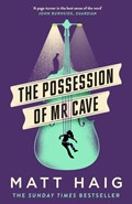 The Possession of Mr Cave | Matt Haig | 
