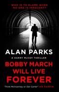 Bobby March Will Live Forever | Alan Parks | 