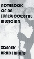 Notebook of an [Un]Successful Musician | Zdenek Bruderhans | 