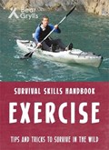 Bear Grylls Survival Skills: Exercise | Bear Grylls | 