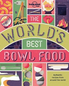 Lonely planet: the world's best bowl food (1st ed)