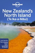 Lonely Planet New Zealand's North Island | Lonely Planet ; Brett Atkinson ; Andrew Bain ; Charles Rawlings-Way | 