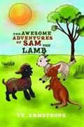 The Awesome Adventures Of Sam The Lamb | V.E. Armstrong | 