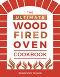 The Ultimate Wood-Fired Oven Cookbook | Genevieve Taylor | 