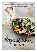 The Yoga Kitchen Plan | Kimberly Parsons | 