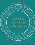 World Cocktail Atlas | Olly Smith | 