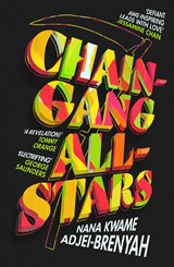 Chain-Gang All-Stars | Nana Kwame Adjei-Brenyah | 9781787303959