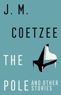 The Pole and Other Stories | J.M. Coetzee | 